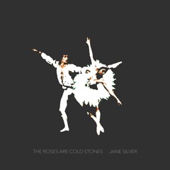 The Roses Are Cold Stones