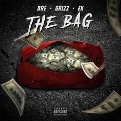 Dre x Grizz x EK - The Bag