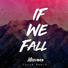 Miavono - If We Fall (Lonye Remix)