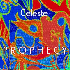 C E L E S T E  -  Prophecy