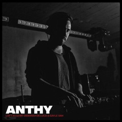 ANTHY @ Loft Club w/ Deborah de Luca & Gayle San (23.12.17)