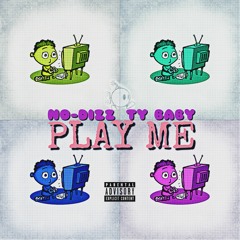 Play Me f/ Ty Baby (prod. by Yung Tago)