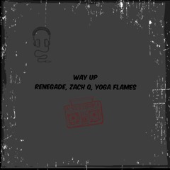 Way Up - Renegade, Zach Q, Yoga Flames (#AFTL2)