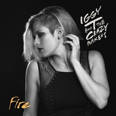 Fire- Iggy T and The Crazymakers