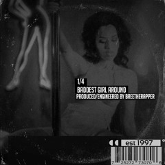Baddest Girl Around  [Prod. BreeTheRapper]