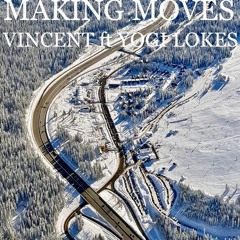 Making Moves (ft YogiLokes)