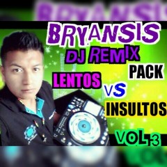 DEMO LENTOS VIOLENTOS DE COMBATE BRYANSIS DJ REMIX.mp3