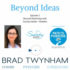 Beyond Ideas Episode 2 Beyond Marketing