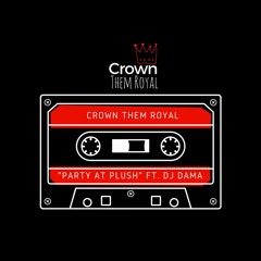 Party at Plush Ft. Dj Dama Nilz