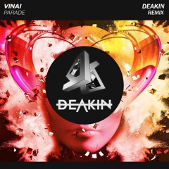 Vinai - Parade (Deakin Remix)