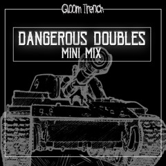 Gloom Trench - Dangerous Doubles Mini Mix