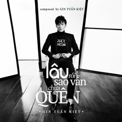 Lau Roi Sao Van Chua Quen - Gin Tuan Kiet