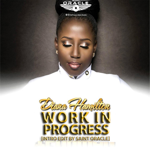 Diana Hamilton - Work In Progress (Intro Edit By Saint Oracle)