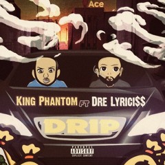 Drip feat. Dre Lyrici$$ (Prod. By RaptorBeats)