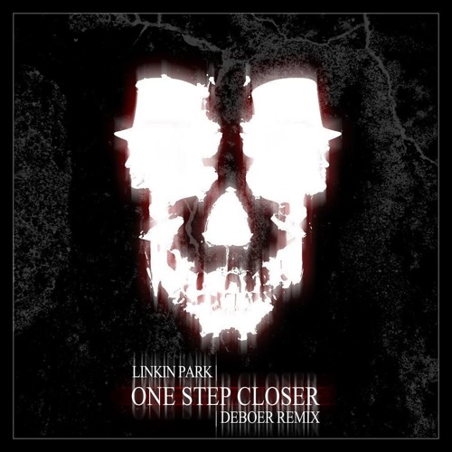 Linkin Park - One Step Closer (DeBoer Remix)