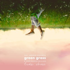 Green Grass (feat. Andrew Tschumper, John Chuck & The Class)