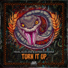 Fraxil, Alcia Jose, & Sixteen Catharina - Turn It Up (Original Mix) [OUT NOW]