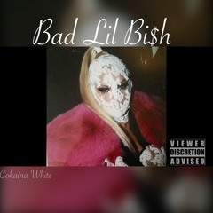 Bad Lil Bi$h Cokaina White