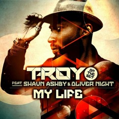 T-Roy Feat Shaun Ashby & Oliver Night My Life