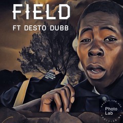 In The Field ft. Desto Dubb (prod by fizzle)