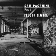 Sam Paganini - Rave (Prosdo's 2018 Rework)[FREE DOWNLOAD]