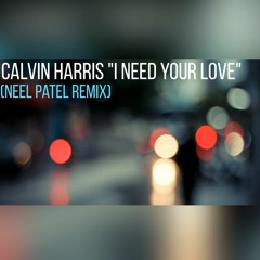 I Need Your Love(Neel Patel) Remix