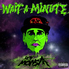 Roy Monsta - Wait A Minute