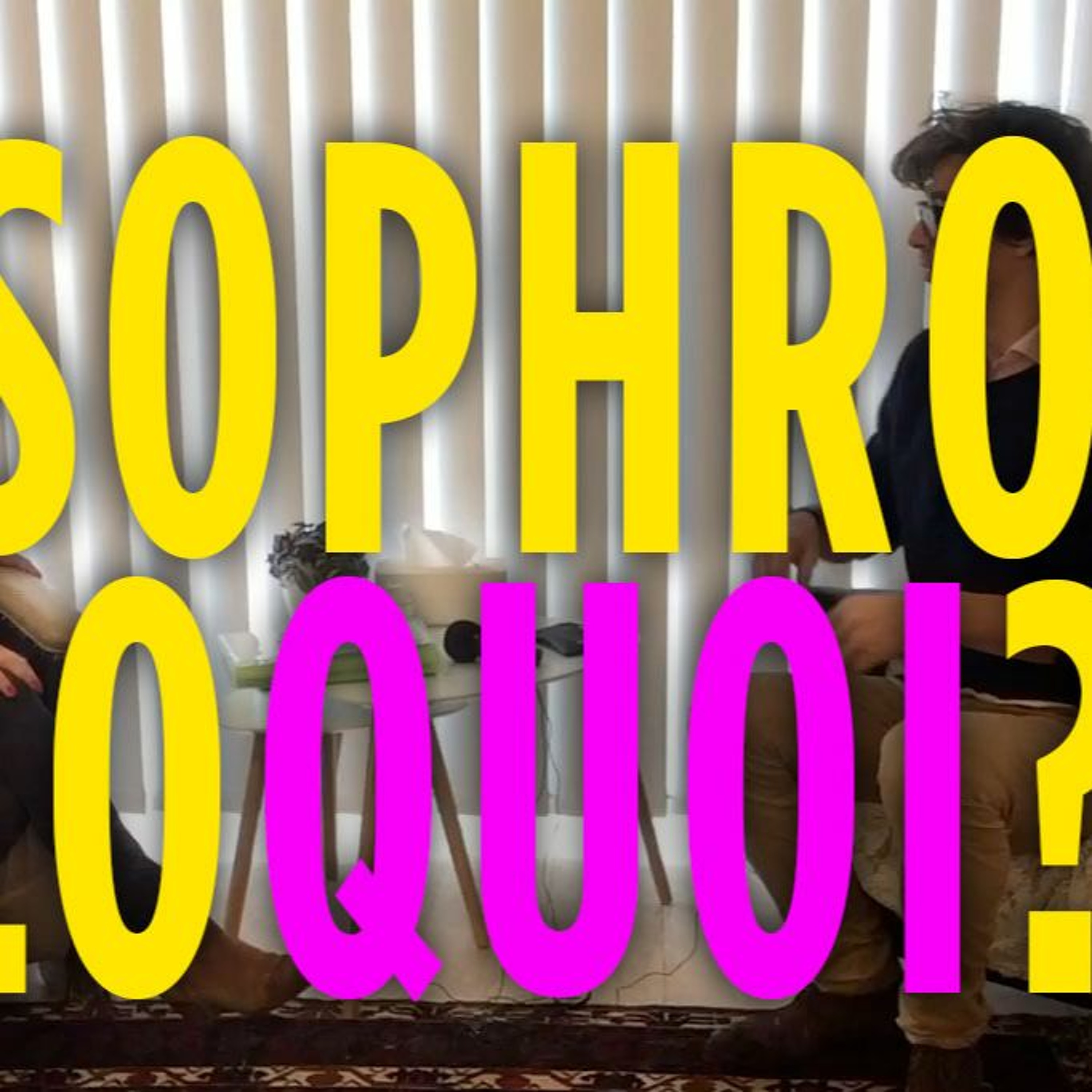 Qu'est ce que la sophrologie