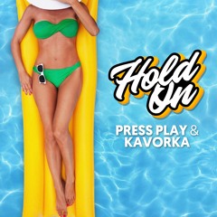 Hold On - Press Play & Kavorka [Radio Edit ]