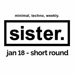 sister - short round (jan 18)