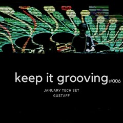 JANUARY TECH SET - Keep It Grooving 006 (FREEDOWNLOAD)