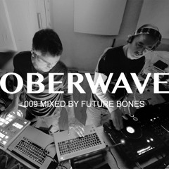 Future Bones — Oberwave Mix 009