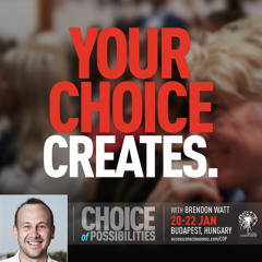 Choice Creates Your Life