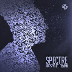 Kursiva - Spectre ft. Aryma (Original Mix) [FREE DOWNLOAD]