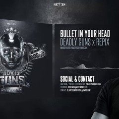 Deadly Guns x Repix - Bullet In Your Head