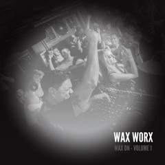 Wax On! Volume One