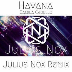 Camila Cabello - Havana (Julius Nox Remix)