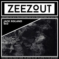 ZeeZout Podcast 053 | Jack Roland