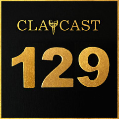 CLAPCAST #129