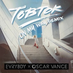 Tobtok - On My Way (EVRYBDY x Oscar Vance Remix)