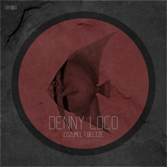 Premiere - Denny Loco - Cozumel [OBS003]