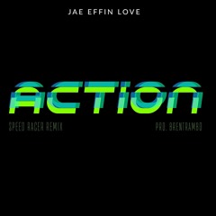 "Action" Speedracer Remix (Prod. by Brentrambo)