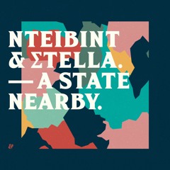NTEIBINT & Σtella - A State Nearby