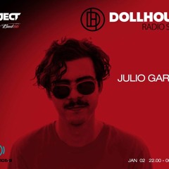 Julio Garcés - Dollhouse Radio Show (Paraguay) - 6.01.18