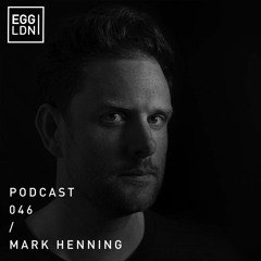 Egg London Podcast 046 - Mark Henning