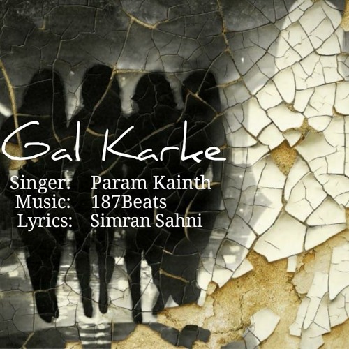 Gal Karke - Param Kainth ft. 187Beats