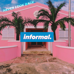 informal. - Never Look Back