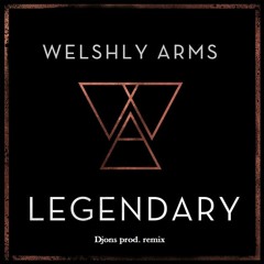 Welshly Arms - Legendary (Djons prod. remix)