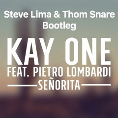 Kay One & Pietro Lombardi - Senorita (Steve Lima & Thom Snare Bootleg)