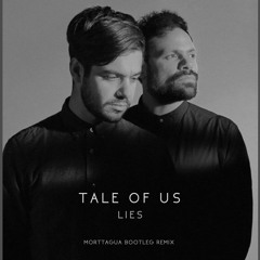Tale Of Us  - Lies (Morttagua Bootleg Remix) [FREE DOWNLOAD]